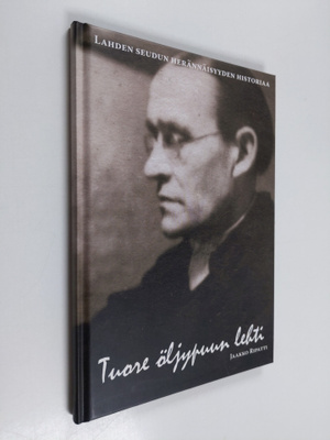 Jaakko Ripatti : Tuore öljypuun lehti : Lahden seudun her...