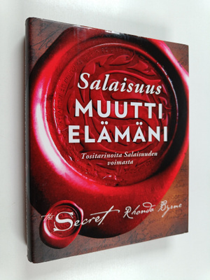 Rhonda Byrne : Salaisuus muutti elämäni : tositarinoita s...
