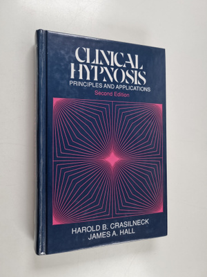 Harold B. Crasilneck ym. : Clinical Hypnosis - Principles...