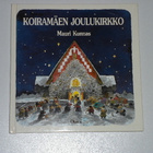 Mauri Kunnas: Koiramäen joulukirkko (1.p. 1997) signeerattu - pikkukuva 1