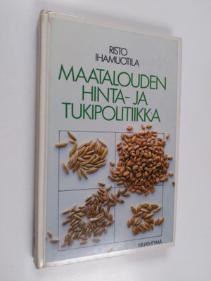 Risto Ihamuotila : Maatalouden hinta- ja tukipolitiikka