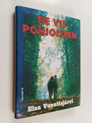 Elsa Vuontisjärvi : Tie vie pohjoiseen
