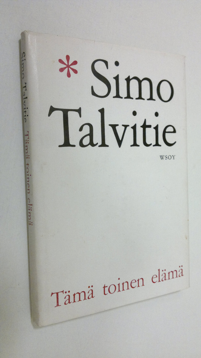Simo Talvitie : Tämä toinen elämä : Päiväkirja paluusta e...