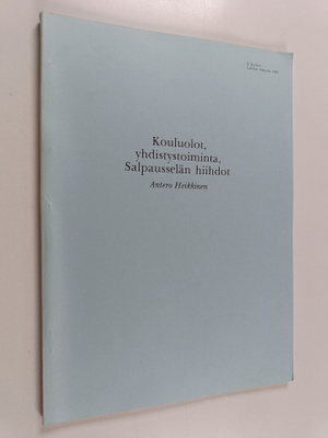 Antero Heikkinen : Kouluolot, yhdistystoiminta, Salpausse...