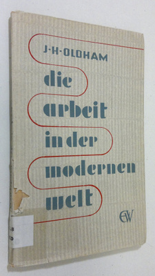 J. H. Oldham : Die arbeit in der modernen welt