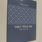 Mona Lazar : They Told Me - Book of Poems - pikkukuva 1