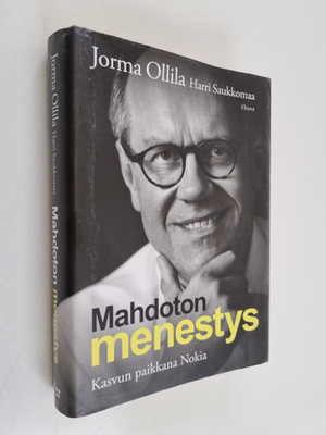 Jorma Ollila : Mahdoton menestys : kasvun paikkana Nokia