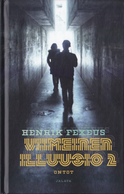 Henrik Fexeus: Viimeinen illuusio 2 Ontot (sid. 2019)