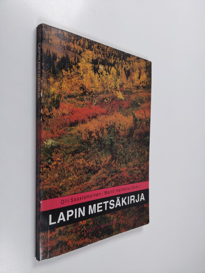 Olli ym. Saastamoinen : Lapin metsäkirja