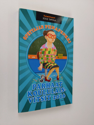 Opettajan piinapenkki : parhaat koululaisvitsit 2016 - Pa...