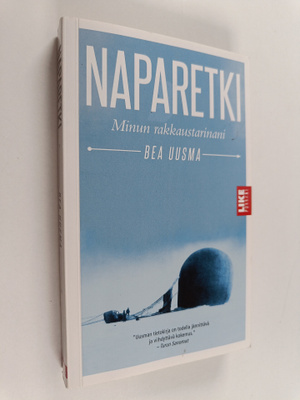 Bea Uusma : Naparetki : minun rakkaustarinani