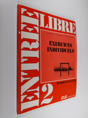 Corinne Odot ym. : Entree Libre: Methode De Francais: Exe...