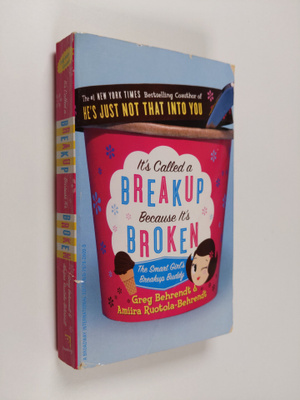 Greg Behrendt ym. : It's Called a Breakup Because It's Br...