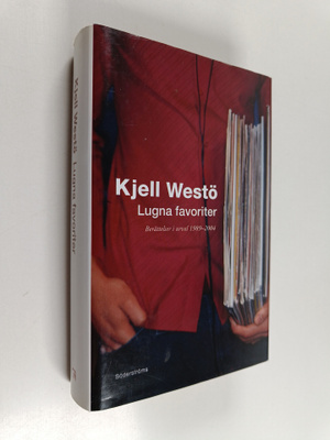 Kjell Westö : Lugna favoriter : berättelser i urval 1989-...