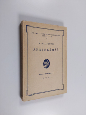 Maria Jotuni : Arkielämää