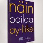 Katriina Perkka-Jortikka : Näin bailaa ay-liike - pikkukuva 1