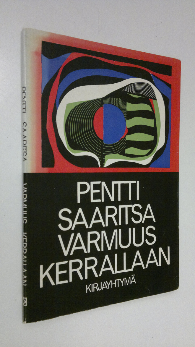 Pentti Saaritsa : Varmuus kerrallaan : runoja
