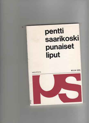 Saarikoski,Pentti:Punaiset liput ,Weilin+Göös 1966,nid,hieno