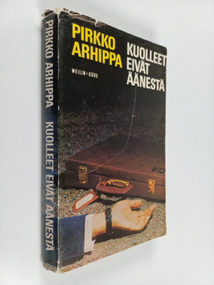 Pirkko Arhippa : Kuolleet eivät äänestä