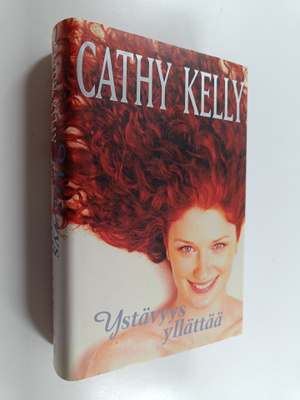 Cathy Kelly : Ystävyys yllättää