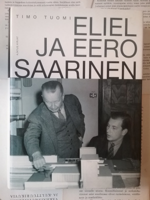 Timo Tuomi - Eliel ja Eero Saarinen (sid.)
