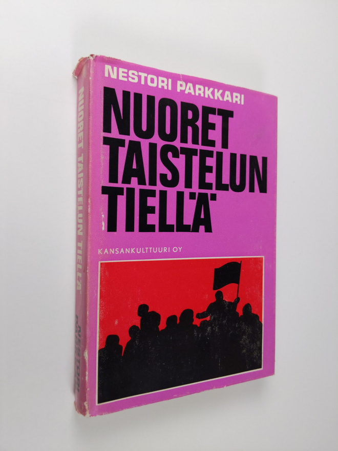 Nestori Parkkari : Nuoret taistelun tiellä : Suomen valla...