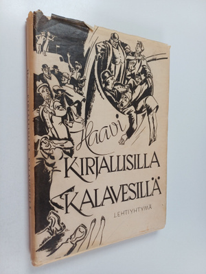 Unto Kupiainen : Kirjallisilla kalavesillä : pakinoita ja...