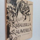 Unto Kupiainen : Kirjallisilla kalavesillä : pakinoita ja... - pikkukuva 1