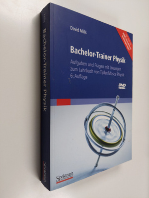 David Mills : Bachelor-Trainer Physik: Aufgaben und Frage...