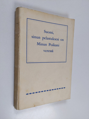 Suomi, sinun pelastuksesi on Minun poikani veressä