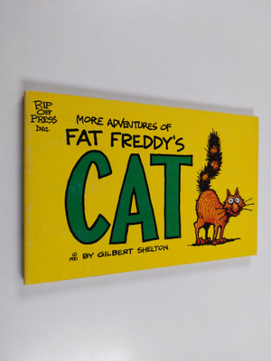 Gilbert Shelton : More Adventures of Fat Freddy's Cat