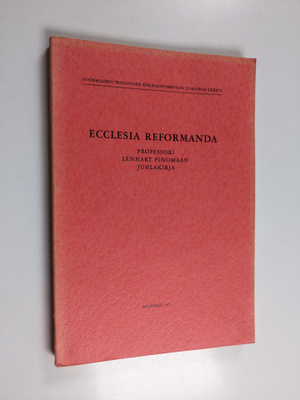 Ecclesia reformanda : professori Lennart Pinomaan juhlakirja