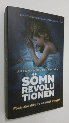 Arianna Huffington : Sömn revolutionen : förndra ditt liv...