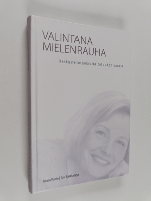 Aira Sahakangas : Valintana mielenrauha : keskustelutuoki...