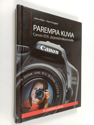 Jukka Kolari : Parempia kuvia Canon EOS -järjestelmäkamer...