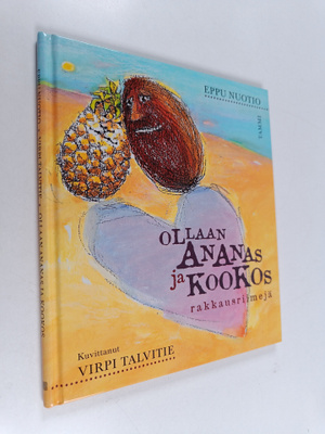 Eppu Nuotio : Ollaan ananas ja kookos : rakkausriimejä
