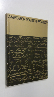 Tampereen teatterin aikamerkkejä 1904-1979