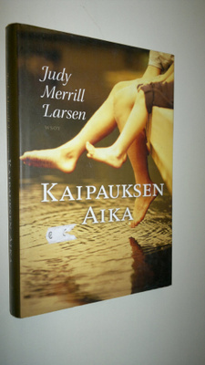 Judy Merrill Larsen : Kaipauksen aika