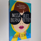 Maria Semple : Missä olet, Bernadette? - pikkukuva 1