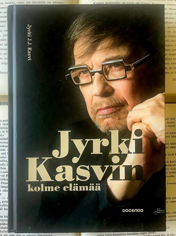 Jyrki J. J. Kasvi - Jyrki Kasvin kolme elämää (sid.)