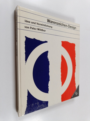 Peter Wildbur : Warenzeichen-Design : Idee und Verwirklic...