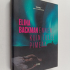 Elina Backman : Ennen kuin tulee pimeää - pikkukuva 1