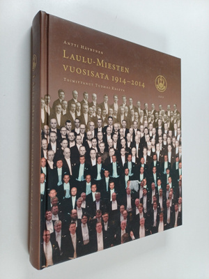 Antti Häyrynen : Laulu-Miesten vuosisata 1914-2014