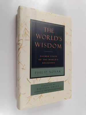 Philip Novak : The World's Wisdom - Sacred Texts of the W...