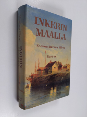 koonnut Hannes Sihvo : Inkerinmaalla : muistoja Inkerin m...