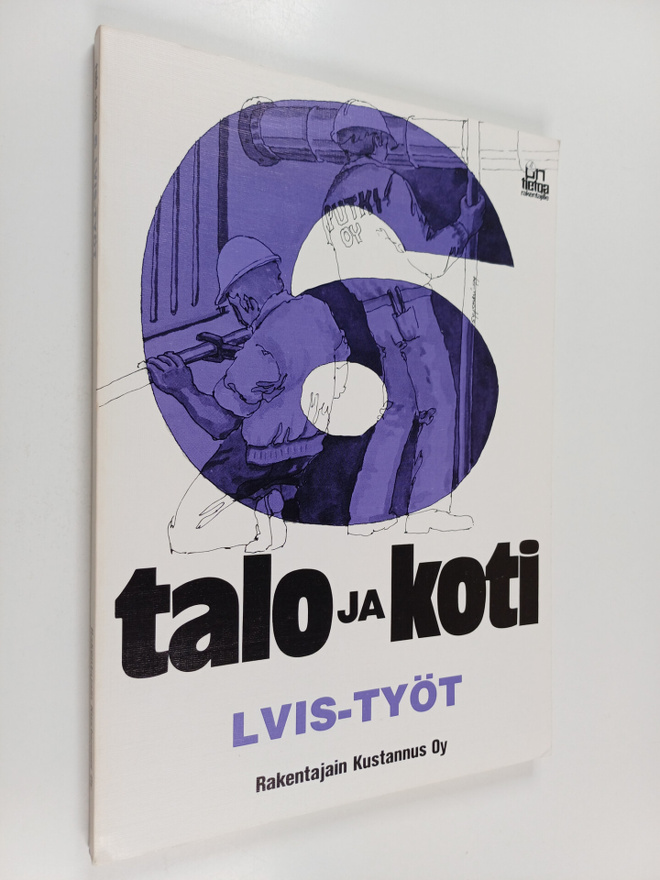 Talo ja koti -opassarja 6 : LVIS-työt