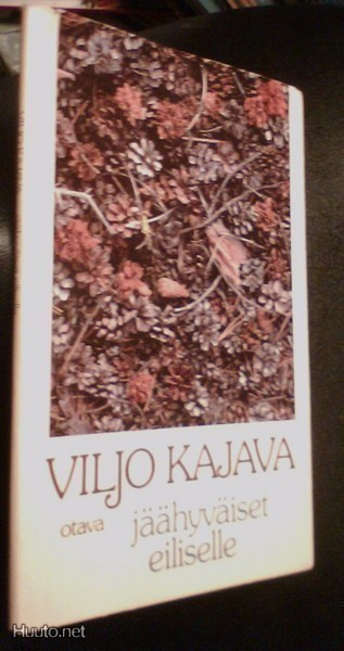 Viljo Kajava: Jäähyväiset eiliselle - Runoja (1982) Sis.pk:t