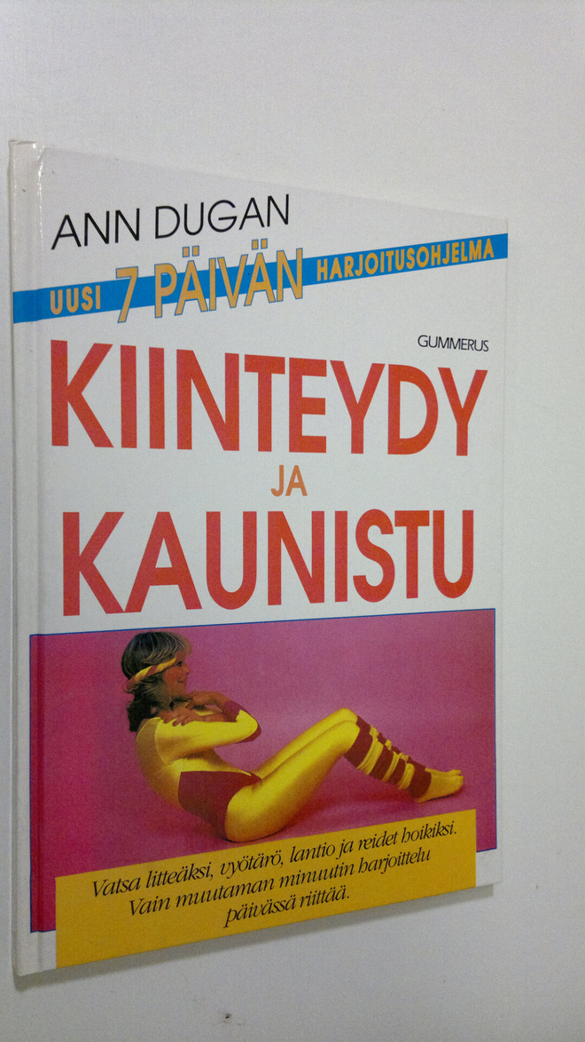 Ann Dugan : Kiinteydy ja kaunistu : vatsa litteäksi, vyöt...