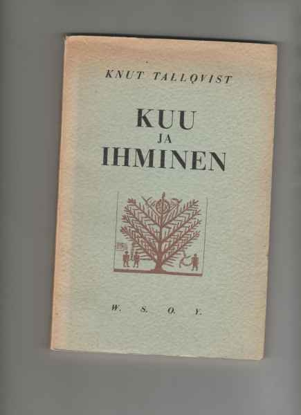 Tallqvist, Knut: Kuu ja ihminen, WSOY 1938, nid., 45 kuvaa