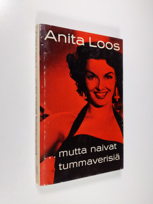 Anita Loos : ... mutta naivat tummaverisiä
